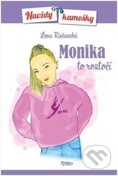 Kniha: Monika to roztočí (Lena Riečanská). Trio Publishing, 2016 Kniha: Monika to roztočí (Lena Riečanská). Trio Publishing, 2016