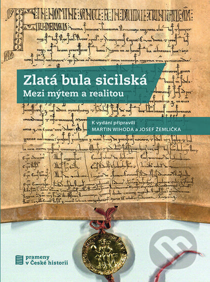 Kniha: Zlatá bula sicilská (Martin Wihoda). Nakladatelství Lidové noviny, 2016 Kniha: Zlatá bula sicilská (Martin Wihoda). Nakladatelství Lidové noviny, 2016
