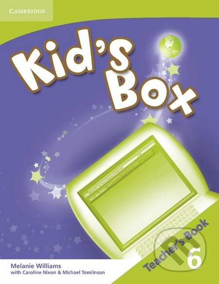 Kniha: Kid's Box 6: Teacher's Book (Melanie Williams, Caroline Nixon a Michael Tomlinson). Cambridge University Press, 2009 Kniha: Kid's Box 6: Teacher's Book (Melanie Williams, Caroline Nixon a Michael Tomlinson). Cambridge University Press, 2009
