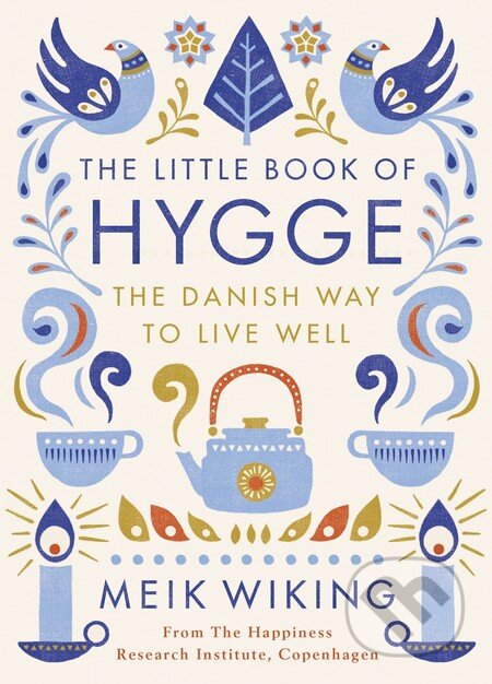 Kniha: The Little Book of Hygge (Meik Wiking). Penguin Books, 2016 Kniha: The Little Book of Hygge (Meik Wiking). Penguin Books, 2016