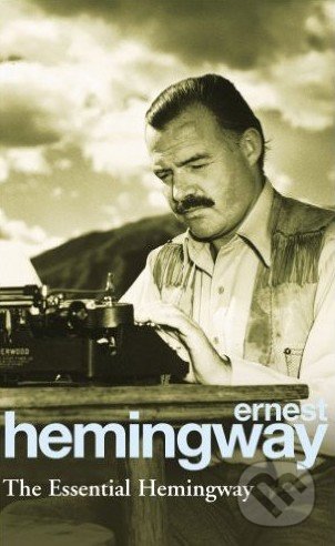 The Essential Hemingway - Ernest Hemingway, Arrow Books, 1994
