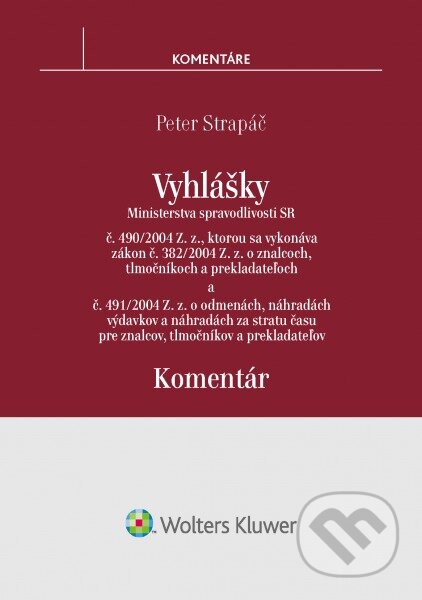 Kniha: Vyhlášky č. 490/2004 Z. z. a č. 491/2004 Z. z. (Peter Strapáč). Wolters Kluwer, 2016 Kniha: Vyhlášky č. 490/2004 Z. z. a č. 491/2004 Z. z. (Peter Strapáč). Wolters Kluwer, 2016