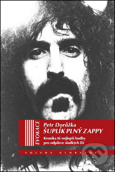 Kniha: Šuplík plný Zappy (Petr Dorůžka). Volvox Globator, 2016 Kniha: Šuplík plný Zappy (Petr Dorůžka). Volvox Globator, 2016
