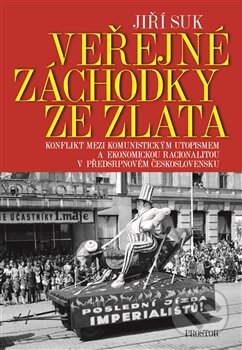 Kniha: Veřejné záchodky ze zlata (Jiří Suk). Prostor, 2016 Kniha: Veřejné záchodky ze zlata (Jiří Suk). Prostor, 2016