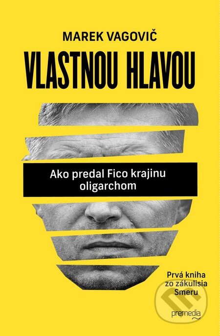Kniha: Vlastnou hlavou (Marek Vagovič). Premedia, 2016 Kniha: Vlastnou hlavou (Marek Vagovič). Premedia, 2016