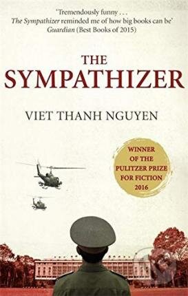 Kniha: The Sympathizer (Viet Thanh Nguyen). Little, Brown, 2016 Kniha: The Sympathizer (Viet Thanh Nguyen). Little, Brown, 2016