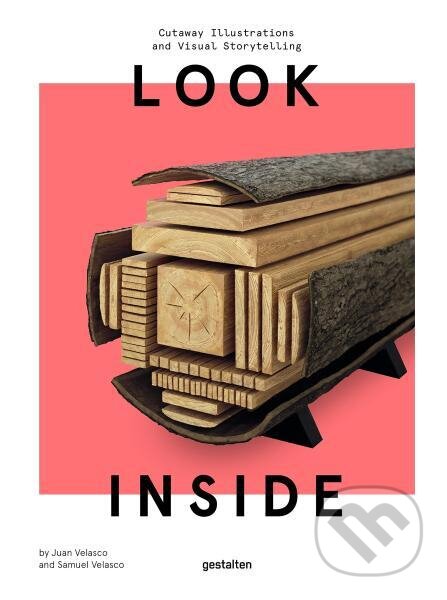 Kniha: Look Inside (Juan Velasco a Samuel Velasco). Gestalten Verlag, 2016 Kniha: Look Inside (Juan Velasco a Samuel Velasco). Gestalten Verlag, 2016