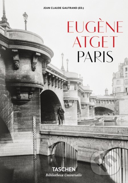 Kniha: Eugène Atget (Jean Claude Gautrand). Taschen, 2016 Kniha: Eugène Atget (Jean Claude Gautrand). Taschen, 2016