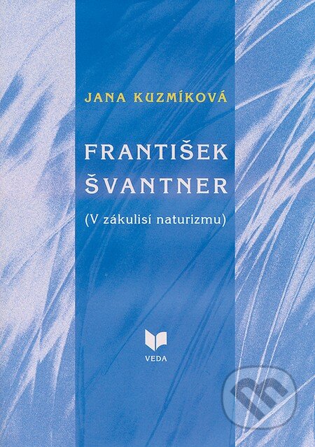 Kniha: František Švanter (Jana Kuzmíková). VEDA, 2000 Kniha: František Švanter (Jana Kuzmíková). VEDA, 2000