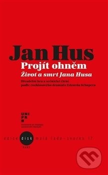 Jan Hus - Projít ohněm - Kolektiv autorů, Kant, 2016