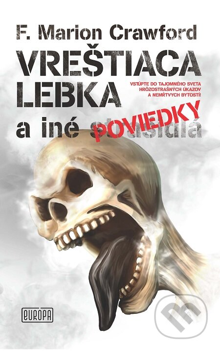 E-kniha: Vreštiaca lebka a iné poviedky (Francis Marion Crawford). Európa, 2016 E-kniha: Vreštiaca lebka a iné poviedky (Francis Marion Crawford). Európa, 2016