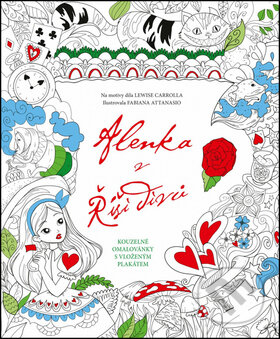 Kniha: Alenka v říši divů (Fabiana Attannasio). Presco Group, 2016 Kniha: Alenka v říši divů (Fabiana Attannasio). Presco Group, 2016