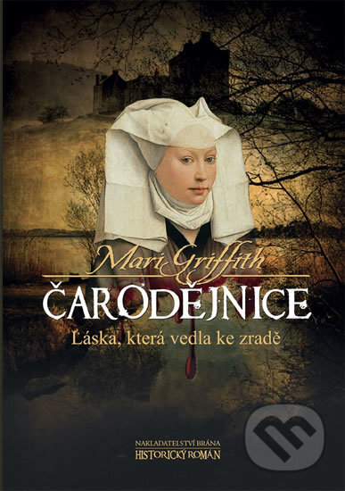 Kniha: Čarodějnice (Mari Griffith). Brána, 2016 Kniha: Čarodějnice (Mari Griffith). Brána, 2016