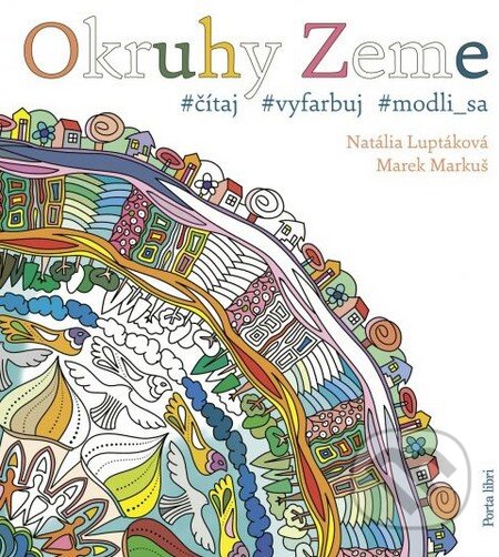 Kniha: Okruhy zeme (Marek Markuš a Natália Luptáková). Porta Libri, 2016 Kniha: Okruhy zeme (Marek Markuš a Natália Luptáková). Porta Libri, 2016
