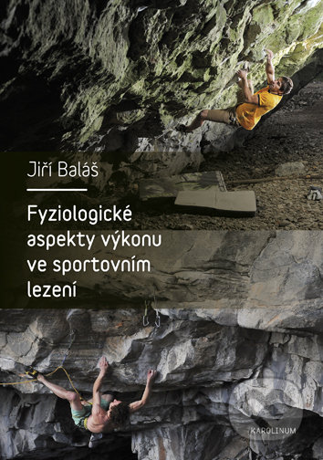 Fyziologické aspekty výkonu ve sportovním lezení - Jiří Baláš, Univerzita Karlova v Praze, 2016