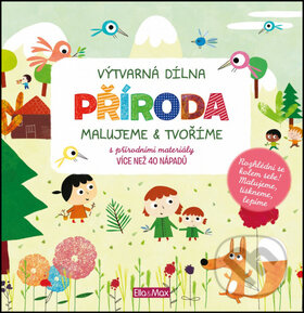 Kniha: Příroda (Emmanuelle Poliméni a Nicolas Gouny). Ella & Max, 2016 Kniha: Příroda (Emmanuelle Poliméni a Nicolas Gouny). Ella & Max, 2016