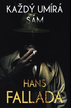 Kniha: Každý umírá sám (Hans Fallada). Edice knihy Omega, 2018 Kniha: Každý umírá sám (Hans Fallada). Edice knihy Omega, 2018