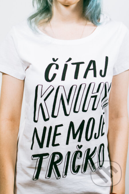 Martinusácke tričko Čítaj knihy, nie moje tričko (Martinus). Martinus, 2016 Martinusácke tričko Čítaj knihy, nie moje tričko (Martinus). Martinus, 2016