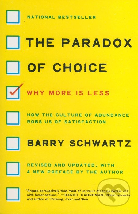 Kniha: The Paradox of Choice (Barry Schwartz). HarperCollins, 2016 Kniha: The Paradox of Choice (Barry Schwartz). HarperCollins, 2016