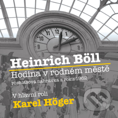 Audiokniha: Hodina v rodném městě (Heinrich Böll). Radioservis, 2016 Audiokniha: Hodina v rodném městě (Heinrich Böll). Radioservis, 2016