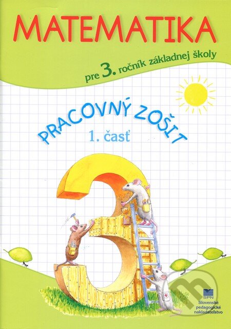 Kniha: Matematika pre 3. ročník základnej školy (Pavol Černek). Slovenské pedagogické nakladateľstvo - Mladé letá, 2012 Kniha: Matematika pre 3. ročník základnej školy (Pavol Černek). Slovenské pedagogické nakladateľstvo - Mladé letá, 2012