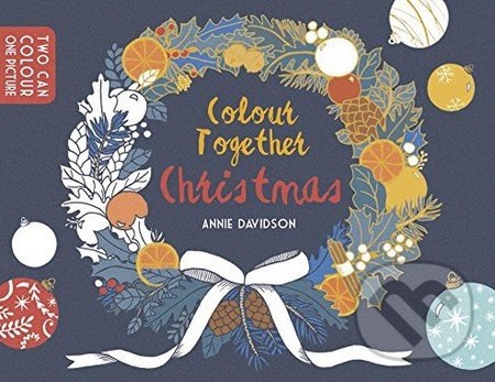 Kniha: Colour Together: Christmas (Annie Davidson). Random House, 2016 Kniha: Colour Together: Christmas (Annie Davidson). Random House, 2016