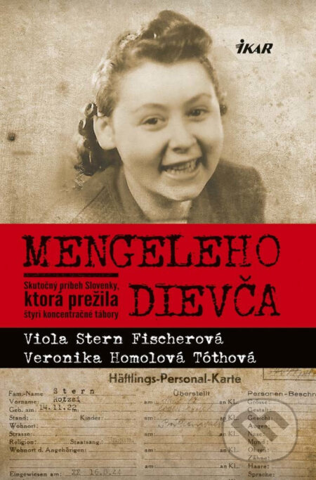E-kniha: Mengeleho dievča (Veronika Homolová Tóthová a Viola Stern Fischerová). Ikar, 2016 E-kniha: Mengeleho dievča (Veronika Homolová Tóthová a Viola Stern Fischerová). Ikar, 2016