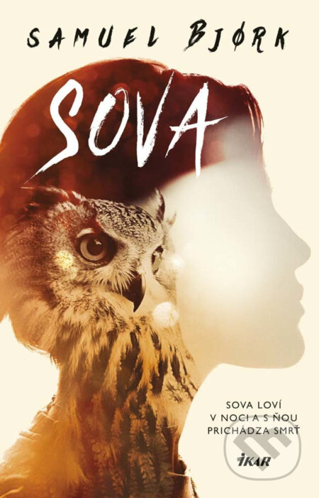 E-kniha: Sova (Samuel Bjork). Ikar, 2016 E-kniha: Sova (Samuel Bjork). Ikar, 2016