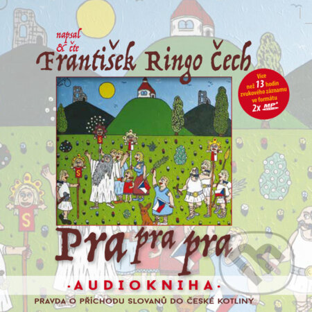 Audiokniha: Pra pra pra (František Ringo Čech). Země pohádek, 2016 Audiokniha: Pra pra pra (František Ringo Čech). Země pohádek, 2016