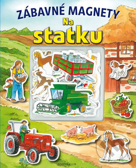 Kniha: Zábavné magnety: Na statku (Knižní klub). Knižní klub, 2016 Kniha: Zábavné magnety: Na statku (Knižní klub). Knižní klub, 2016