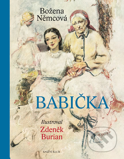Kniha: Babička (Božena Němcová). Knižní klub, 2016 Kniha: Babička (Božena Němcová). Knižní klub, 2016