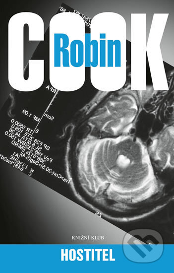 Kniha: Hostitel (Robin Cook). Knižní klub, 2017 Kniha: Hostitel (Robin Cook). Knižní klub, 2017