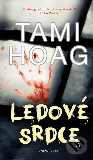 Kniha: Ledové srdce (Tami Hoag). Knižní klub, 2017 Kniha: Ledové srdce (Tami Hoag). Knižní klub, 2017