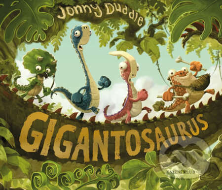 Gigantosaurus - Jonny Duddle, Knižní klub, 2017