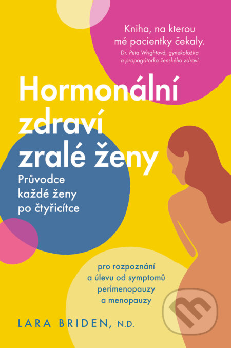 Kniha: Hormonální zdraví zralé ženy (Lara Briden). Práh, 2024 Kniha: Hormonální zdraví zralé ženy (Lara Briden). Práh, 2024