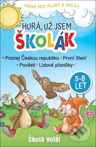 Kniha: Hurá, už jsem školák (SUN). SUN, 2024 Kniha: Hurá, už jsem školák (SUN). SUN, 2024
