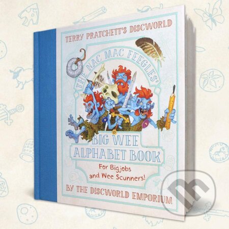 Kniha: The Nac Mac Feegles’ Big Wee Alphabet Book (Dunmanifestin Ltd). Dunmanifestin Ltd Kniha: The Nac Mac Feegles’ Big Wee Alphabet Book (Dunmanifestin Ltd). Dunmanifestin Ltd