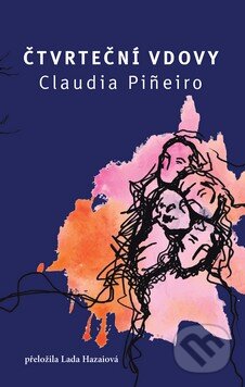 Kniha: Čtvrteční vdovy (Claudia Pineiro). BETA - Dobrovský, 2024 Kniha: Čtvrteční vdovy (Claudia Pineiro). BETA - Dobrovský, 2024
