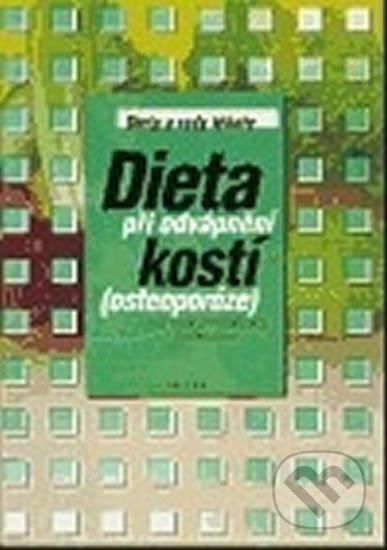 Kniha: Dieta při odvápnění kostí (osteoporóze) (Eva Patlejchová a Jiří Kocián). Triton, 1999 Kniha: Dieta při odvápnění kostí (osteoporóze) (Eva Patlejchová a Jiří Kocián). Triton, 1999