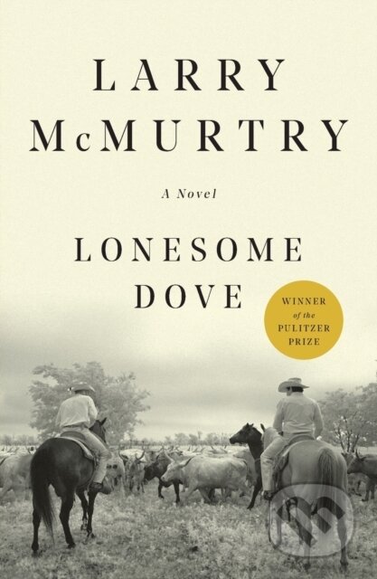 Kniha: Lonesome Dove (Larry Mcmurtry). Simon & Schuster, 2010 Kniha: Lonesome Dove (Larry Mcmurtry). Simon & Schuster, 2010
