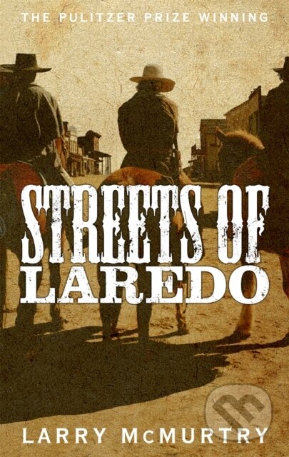 Kniha: Streets Of Laredo (Larry McMurtry). Picador, 2015 Kniha: Streets Of Laredo (Larry McMurtry). Picador, 2015