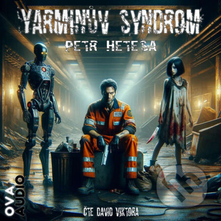 Audiokniha: Yarminův syndrom (Petr Heteša). Ova Audio, 2024 Audiokniha: Yarminův syndrom (Petr Heteša). Ova Audio, 2024