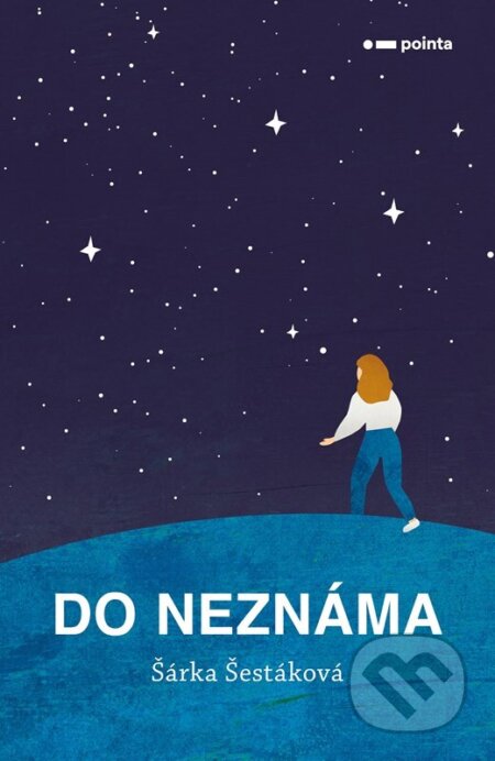 Kniha: Do neznáma (Šárka Šestáková). Pointa, 2024 Kniha: Do neznáma (Šárka Šestáková). Pointa, 2024