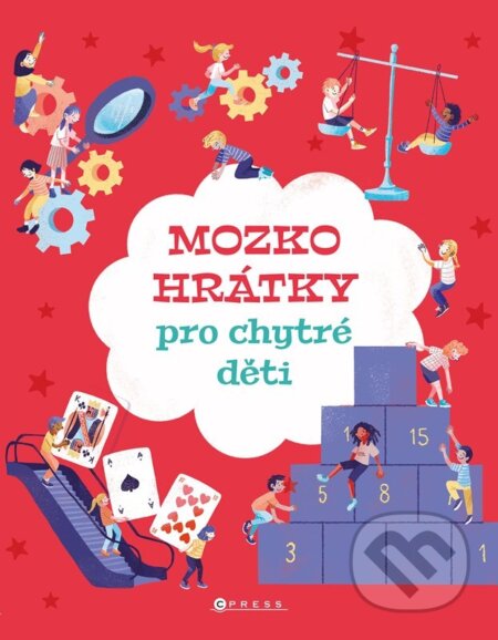 Kniha: Mozkohrátky pro chytré děti (Autorský kolektív). CPRESS, 2024 Kniha: Mozkohrátky pro chytré děti (Autorský kolektív). CPRESS, 2024