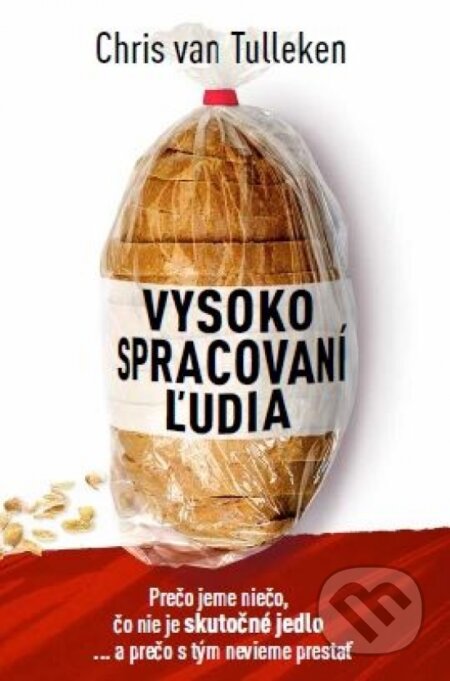 Kniha: Vysoko spracovaní ľudia (Chris van Tulleken). Petit Press, 2024 Kniha: Vysoko spracovaní ľudia (Chris van Tulleken). Petit Press, 2024