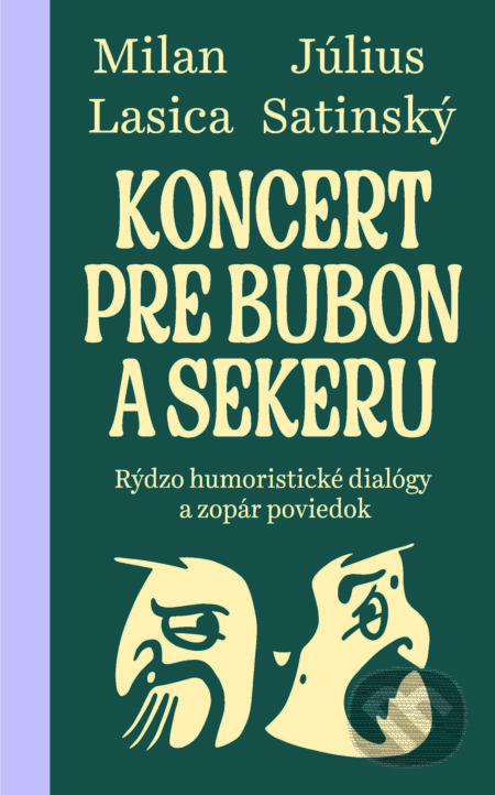 E-kniha: Koncert pre bubon a sekeru (Július Satinský a Milan Lasica). Slovart, 2024 E-kniha: Koncert pre bubon a sekeru (Július Satinský a Milan Lasica). Slovart, 2024