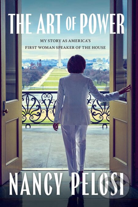 Kniha: The Art of Power (Nancy Pelosi). Simon & Schuster, 2024 Kniha: The Art of Power (Nancy Pelosi). Simon & Schuster, 2024