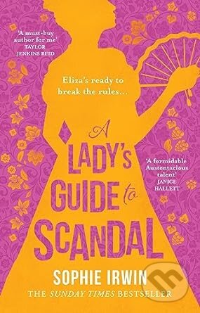 Kniha: A Lady’s Guide to Scandal (Sophie Irwin). HarperCollins Publishers, 2024 Kniha: A Lady’s Guide to Scandal (Sophie Irwin). HarperCollins Publishers, 2024