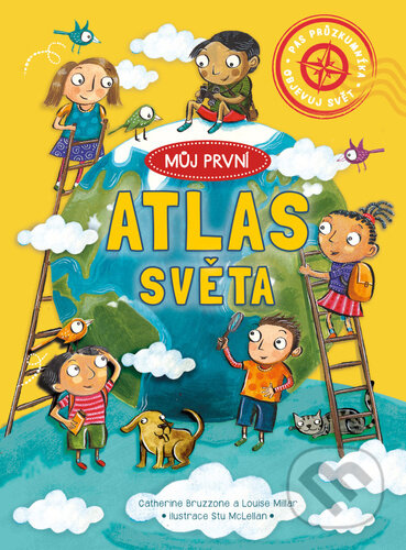 Kniha: Můj první atlas světa (Catherine Bruzzone a Louise Millar). Bookmedia, 2024 Kniha: Můj první atlas světa (Catherine Bruzzone a Louise Millar). Bookmedia, 2024