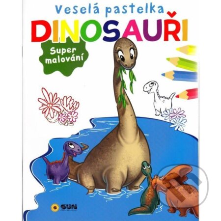 Kniha: Veselá pastelka Dinosauři (SUN). SUN, 2023 Kniha: Veselá pastelka Dinosauři (SUN). SUN, 2023
